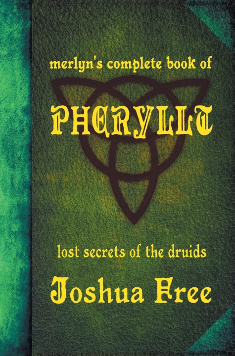 Kniha Merlyn's Complete Book of Pheryllt: The Lost Secrets of Druidic Tradition (Deluxe Edition) Douglas Monroe