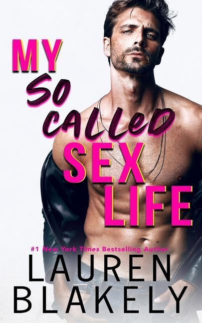 Kniha My So-Called Sex Life: An Enemies To Lovers Standalone Romance 