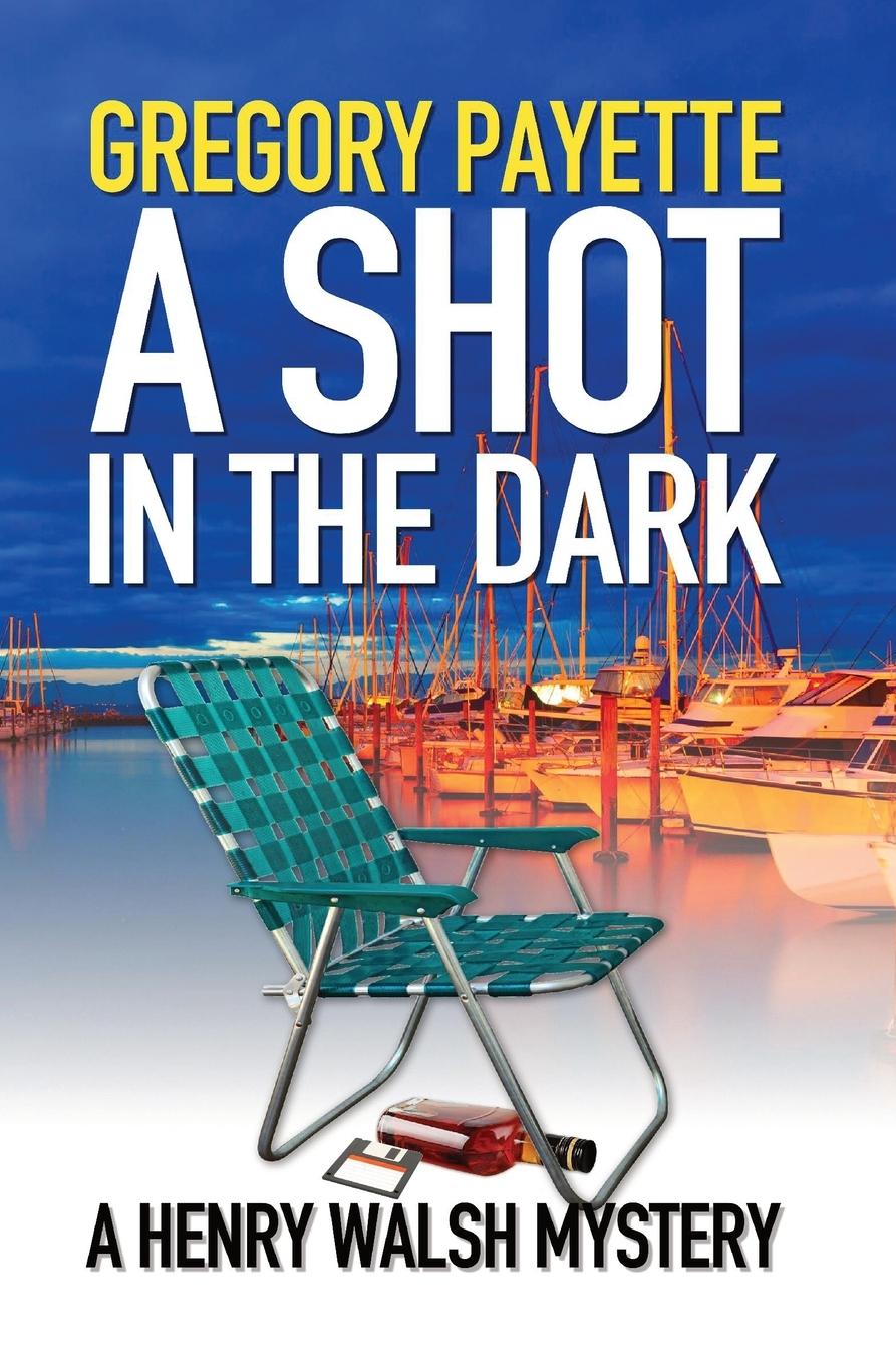 Knjiga A Shot in the Dark Gregory Payette