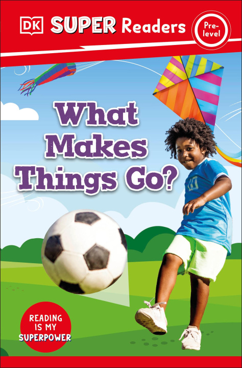 Knjiga DK Super Readers Pre-Level What Makes Things Go? DK