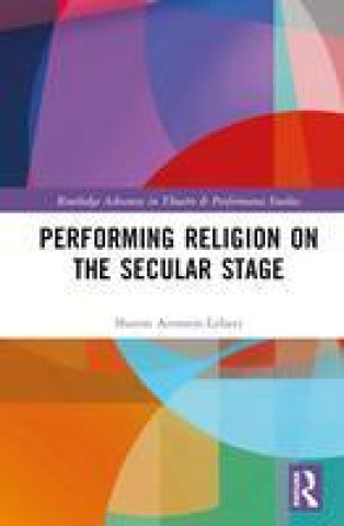 Livro Performing Religion on the Secular Stage Sharon Aronson-Lehavi