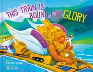 Knjiga This Train Is Bound for Glory Alice Faye Duncan