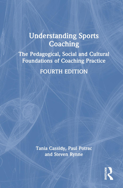Книга Understanding Sports Coaching Tania G. Cassidy