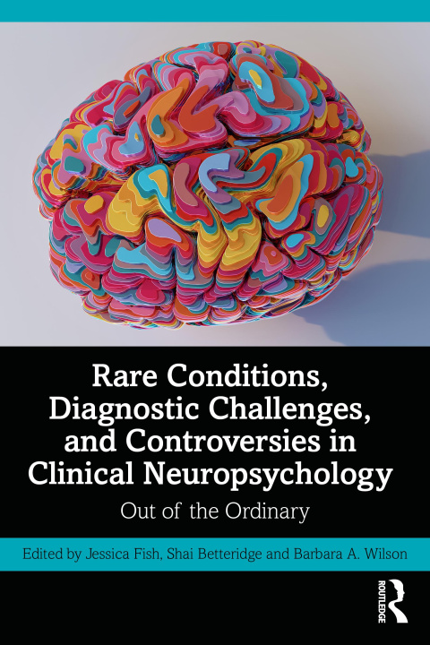 Książka Rare Conditions, Diagnostic Challenges, and Controversies in Clinical Neuropsychology 