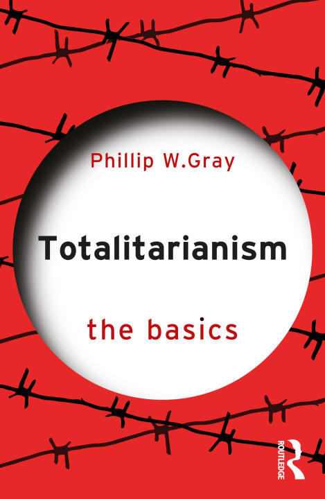 Knjiga Totalitarianism Phillip W. Gray