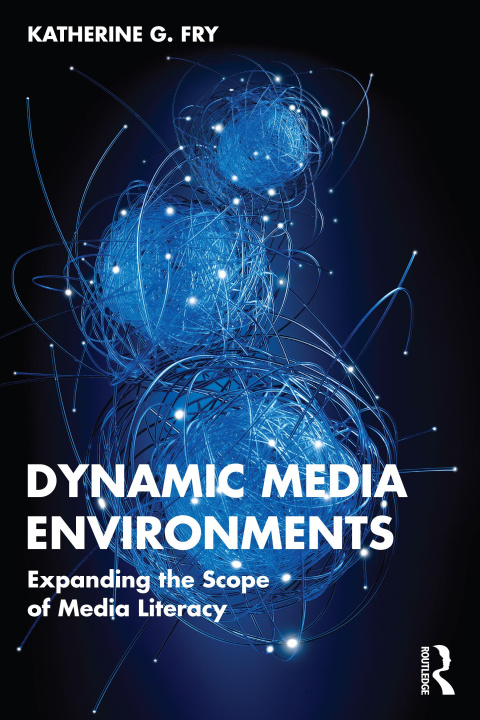 Knjiga Dynamic Media Environments Katherine G. Fry