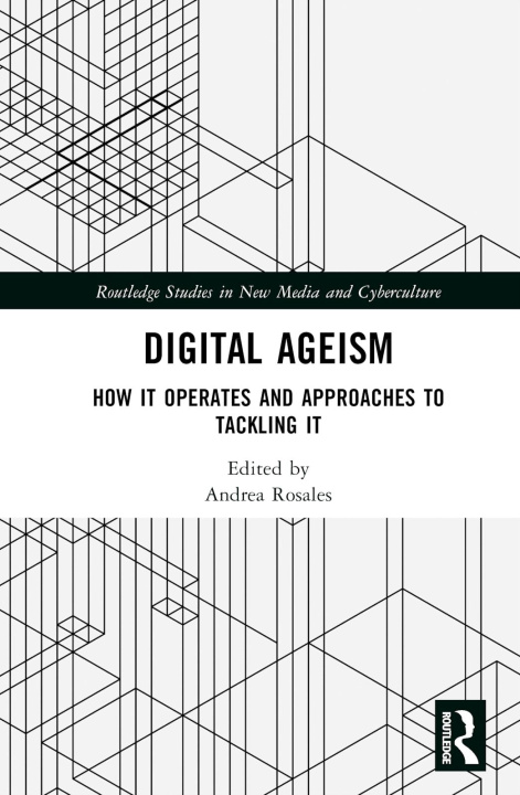 Kniha Digital Ageism Andrea Rosales