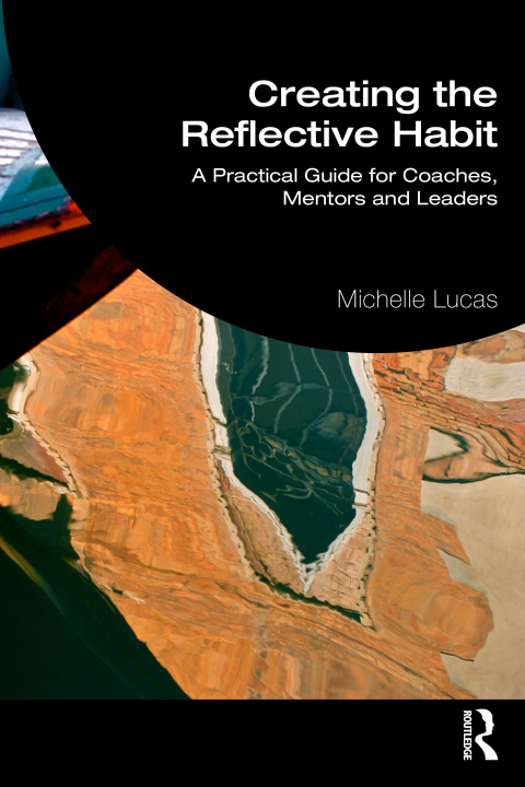 Knjiga Creating the Reflective Habit Lucas