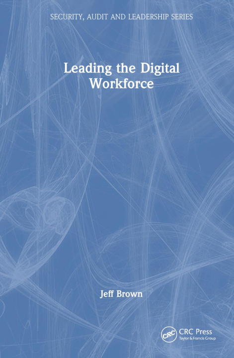 Knjiga Leading the Digital Workforce Jeffrey W. (JW Brown LLC) Brown