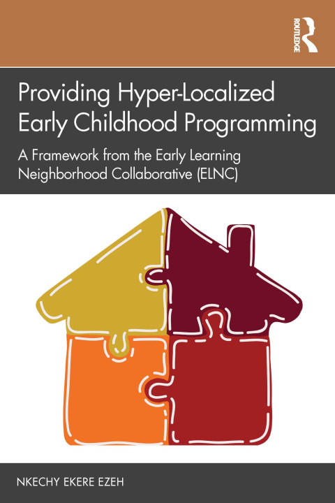 Knjiga Providing Hyper-Localized Early Childhood Programming Nkechy Ezeh