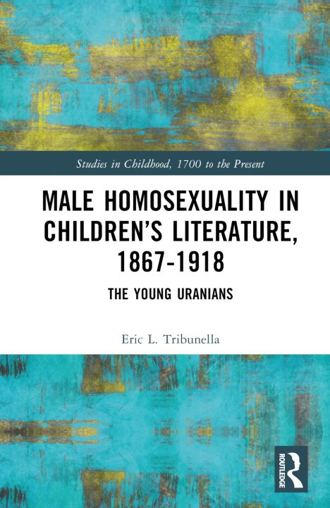 Книга Male Homosexuality in Children's Literature, 1867-1918 Eric L. Tribunella