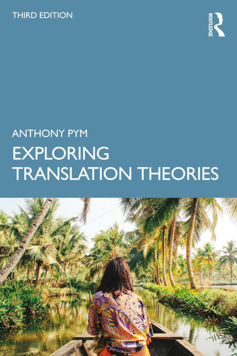 Kniha Exploring Translation Theories Anthony Pym