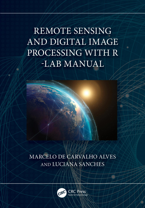 Knjiga Remote Sensing and Digital Image Processing with R - Lab Manual de Carvalho Alves