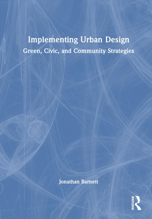 Book Implementing Urban Design Barnett