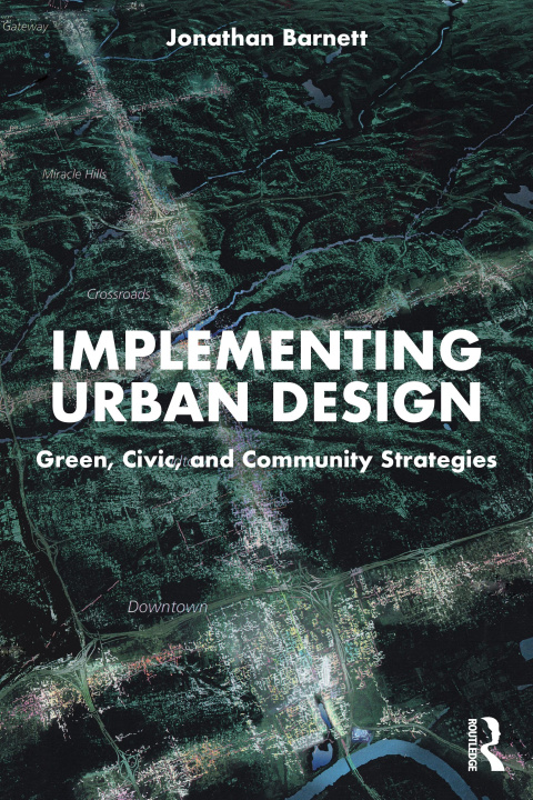 Knjiga Implementing Urban Design Barnett
