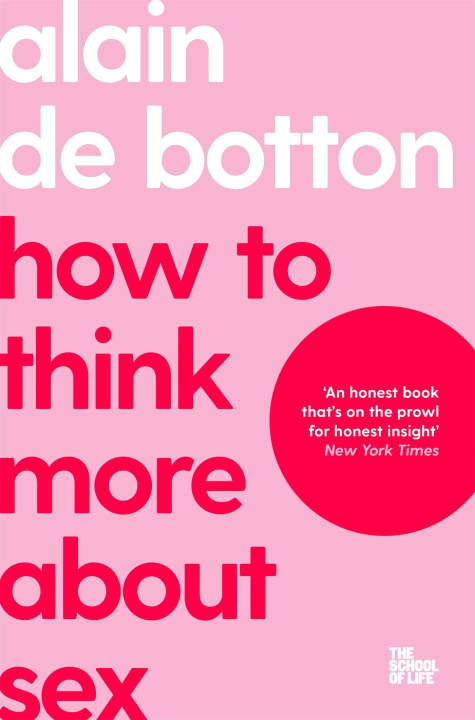 Knjiga How To Think More About Sex Alain de Botton