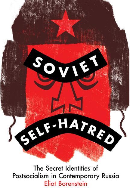 Knjiga Soviet Self-Hatred Eliot Borenstein