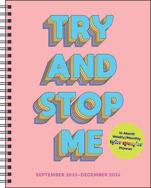 Kalendář/Diář Try and Stop Me 16-Month 2023-2024 Weekly/Monthly Planner Calendar Tyler Spangler