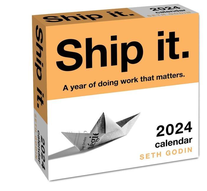 Calendar / Agendă Ship it. 2024 Day-to-Day Calendar Seth Godin