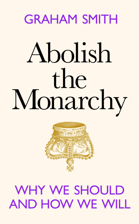 Kniha Abolish the Monarchy Graham Smith