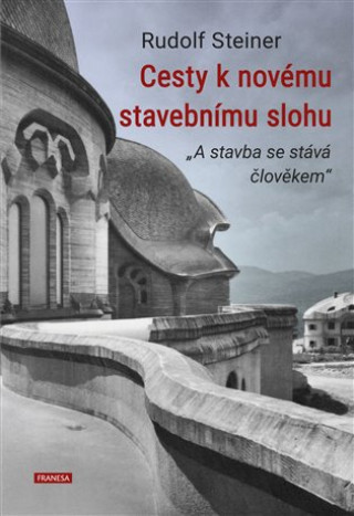 Kniha Cesty k novému stavebnímu slohu Rudolf Steiner
