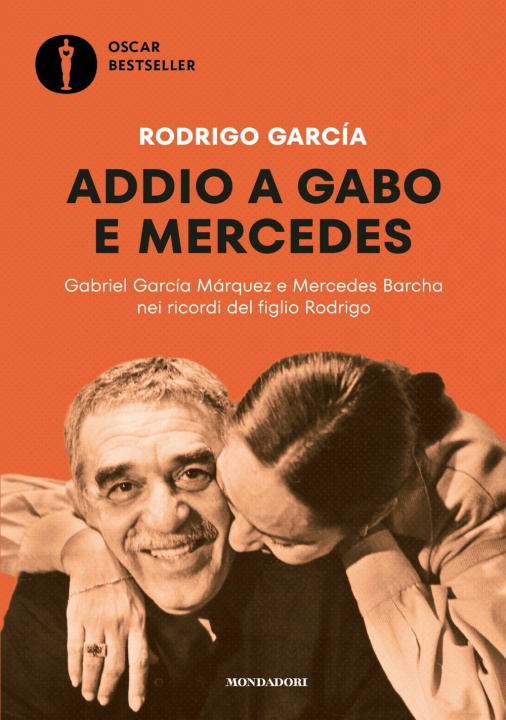 Kniha Addio a Gabo e Mercedes. Gabriel García Márquez e Mercedes Barcha nei ricordi del figlio Rodrigo Rodrigo García
