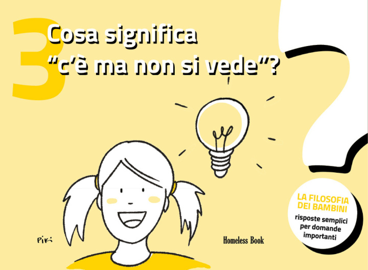 Cosa significa «c'è ma non si vede»? La filosofia dei bambini. Risposte