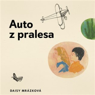 Audio Auto z pralesa Daisy Mrázková