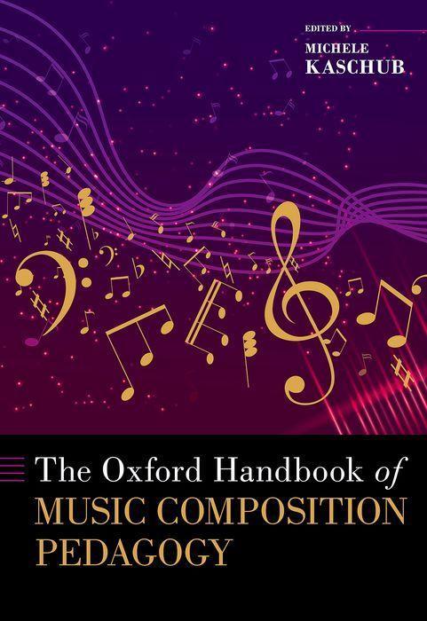 Kniha The Oxford Handbook of Music Composition Pedagogy 