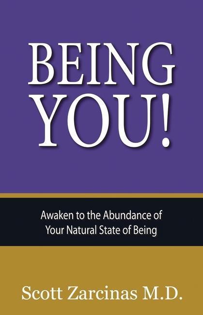 Könyv Being YOU!: Awaken to the Abundance of Your Natural State of Being 