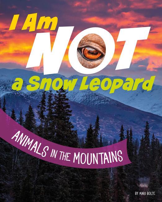 Carte I Am Not a Snow Leopard: Animals in the Mountains 