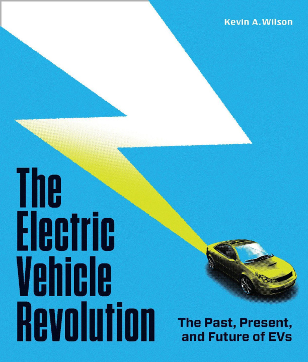 Könyv The Electric Vehicle Revolution: The Past, Present, and Future of Evs 