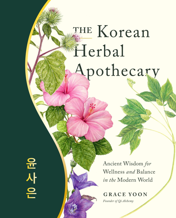 Kniha The Korean Herbal Apothecary: Ancient Wisdom for Wellness and Balance in the Modern World 