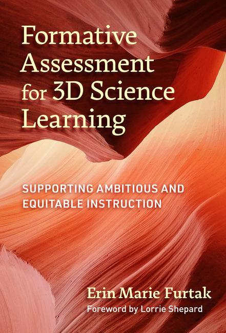 Kniha Formative Assessment for 3D Science Learning: Supporting Ambitious and Equitable Instruction Lorrie Shepard