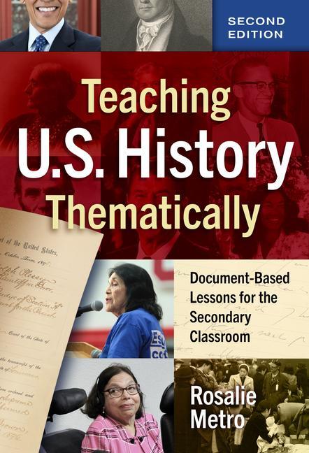 Buch Teaching U.S. History Thematically: Document-Based Lessons for the Secondary Classroom Rosalie Metro
