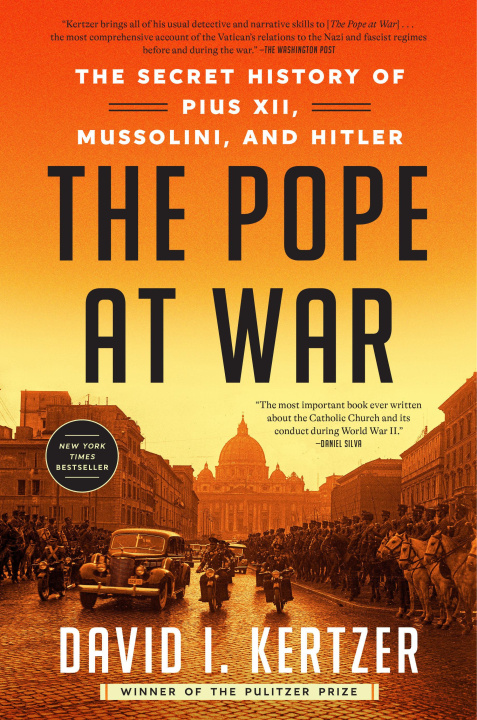 Carte The Pope at War: The Secret History of Pius XII, Mussolini, and Hitler 