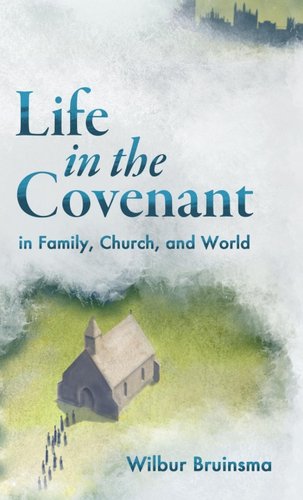 Boek Life in the Covenant Wilbur Bruinsma