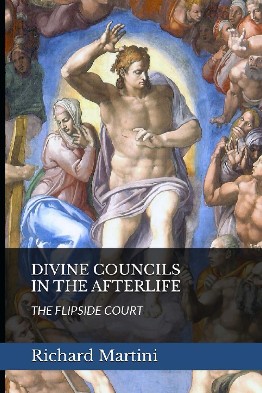 Kniha DIVINE COUNCILS IN THE AFTERLIFE; THE FLIPSIDE COURT 