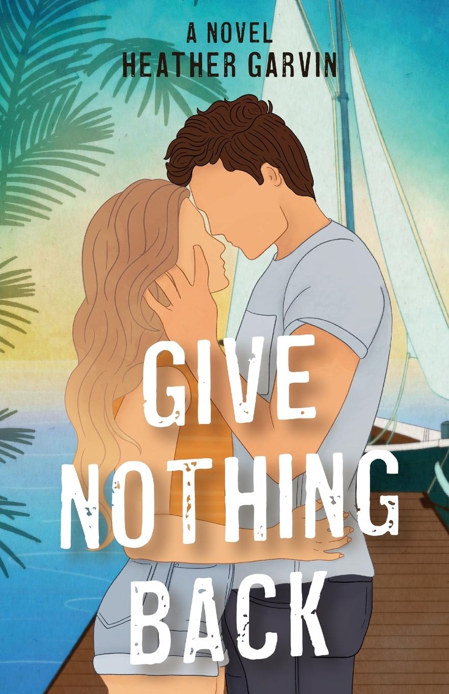 Buch Give Nothing Back Heather Garvin