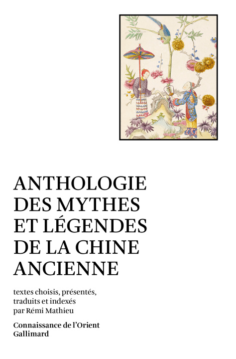 Könyv Anthologie des mythes et légendes de la Chine ancienne 