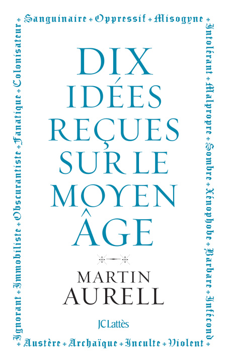 Kniha 10 idées reçues sur le Moyen Âge Martin Aurell