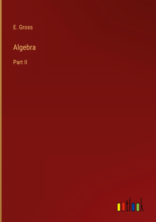 Knjiga Algebra E. Gross