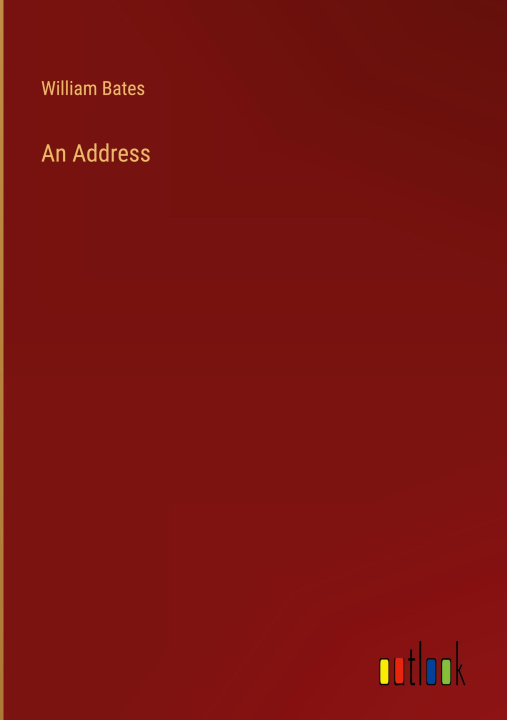 Knjiga An Address William Bates