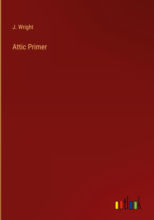 Knjiga Attic Primer J. Wright