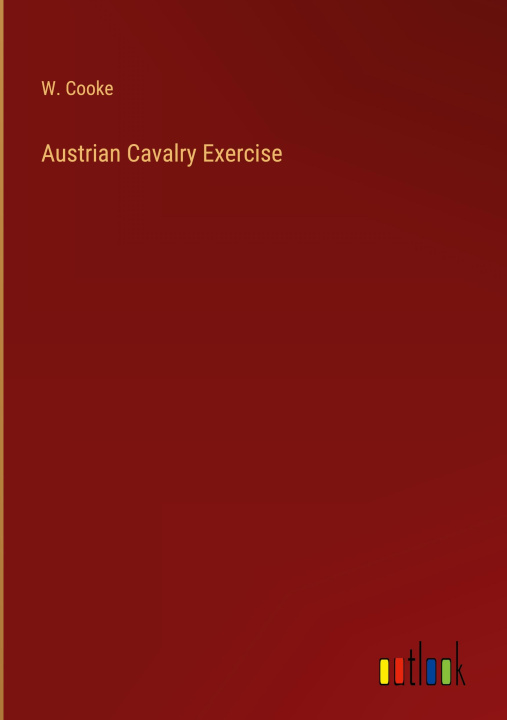 Könyv Austrian Cavalry Exercise 