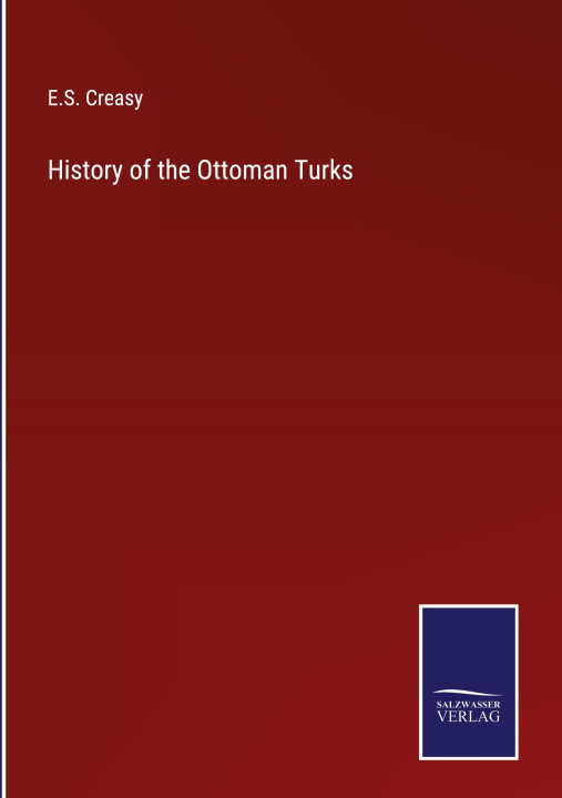 Boek History of the Ottoman Turks E.S. Creasy