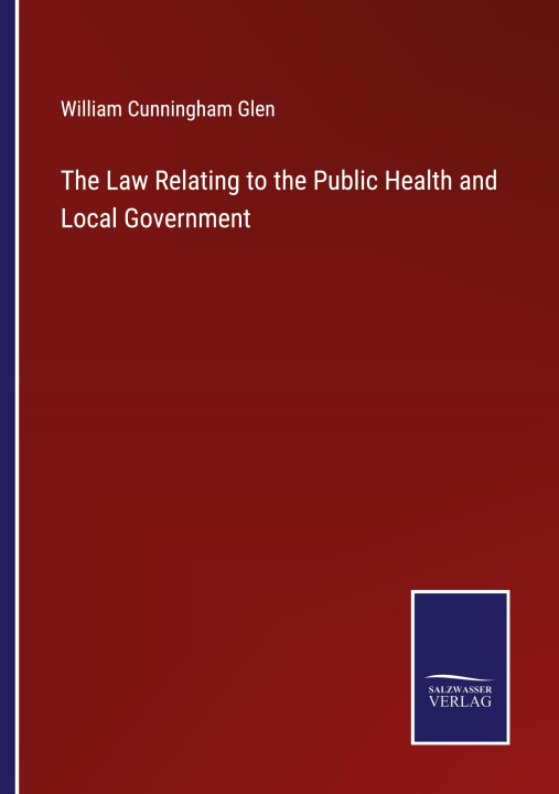 Książka The Law Relating to the Public Health and Local Government 