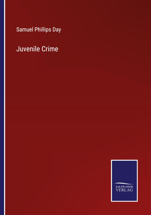 Knjiga Juvenile Crime Samuel Phillips Day