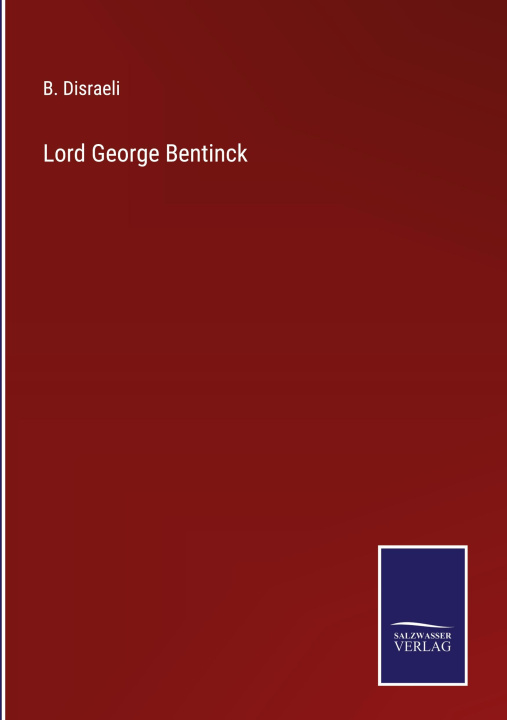 Buch Lord George Bentinck B. Disraeli
