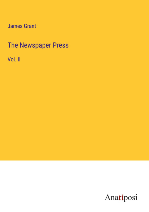 Knjiga The Newspaper Press James Grant